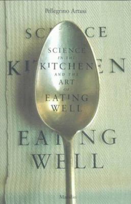 Science-in-the-Kitchen-and-the-Art-of-Eating-Well-9781568860398